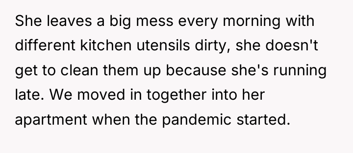She leaves a big mess every morning with different kitchen...