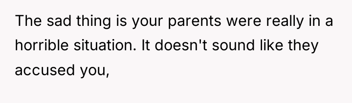 The sad thing is your parents were really in a...