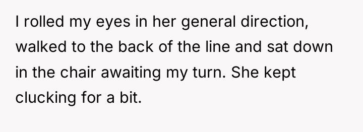 I rolled my eyes in her general direction, walked to...