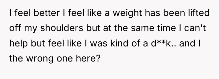 I feel better I feel like a weight has been...