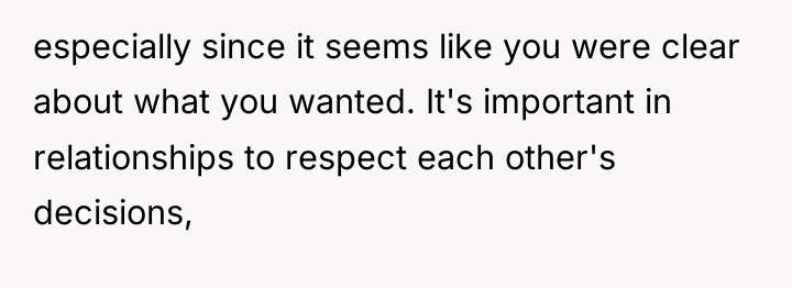 especially since it seems like you were clear about what...