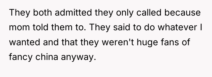 They both admitted they only called because mom told them...