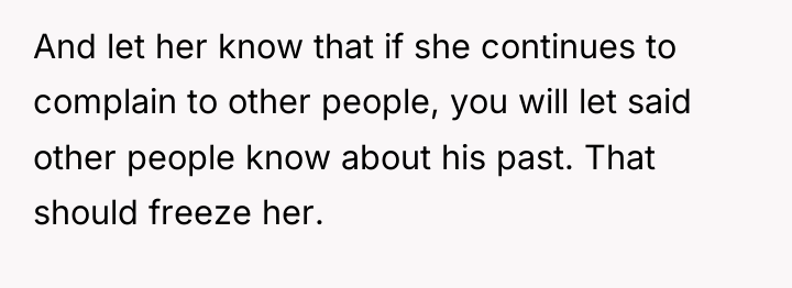 And let her know that if she continues to complain...