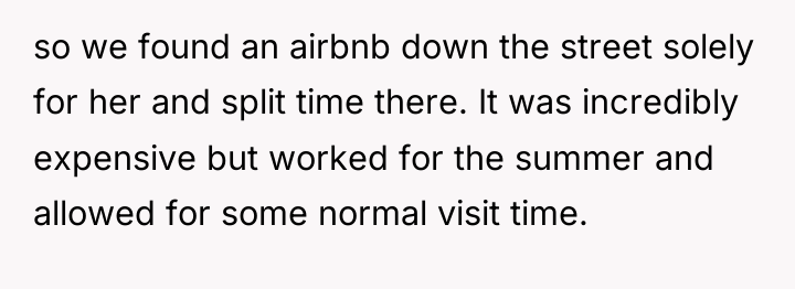 so we found an airbnb down the street solely for...