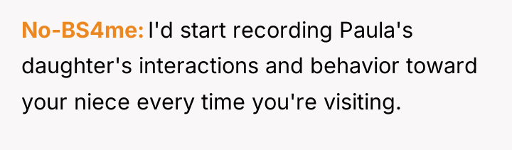 No-BS4me I'd start recording Paula's daughter's interactions and behavior toward...