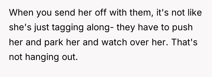When you send her off with them, it's not like...