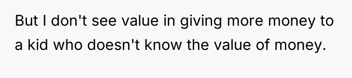But I don't see value in giving more money to...