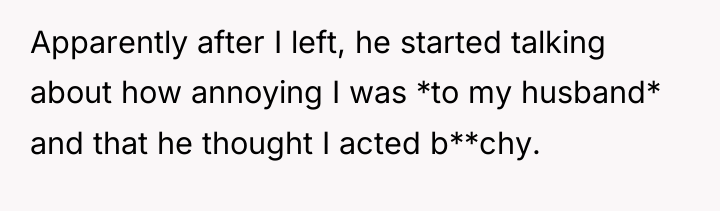 Apparently after I left, he started talking about how annoying...