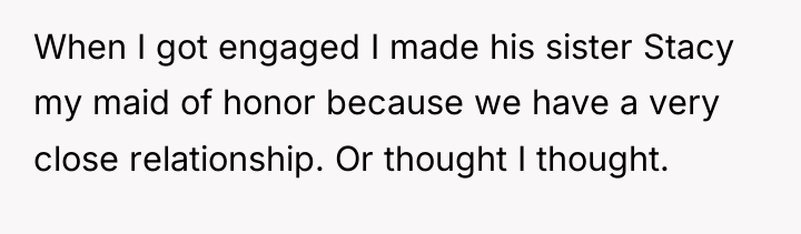 When I got engaged I made his sister Stacy my...