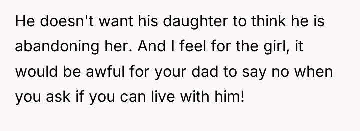 He doesn't want his daughter to think he is abandoning...