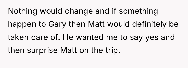 Nothing would change and if something happen to Gary then...