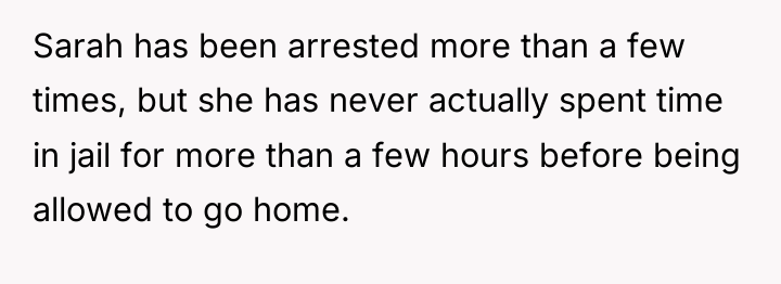 Sarah has been arrested more than a few times, but...