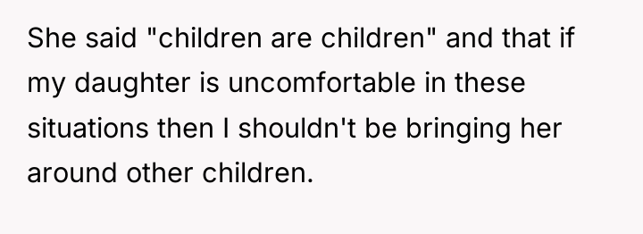 She said "children are children" and that if my daughter...