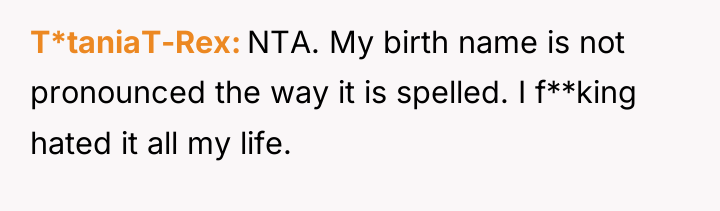 T*taniaT-Rex NTA. My birth name is not pronounced the way...