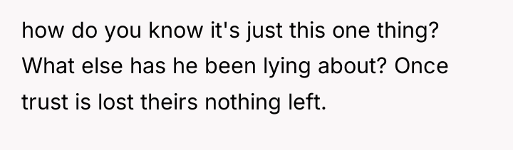 how do you know it's just this one thing? What...