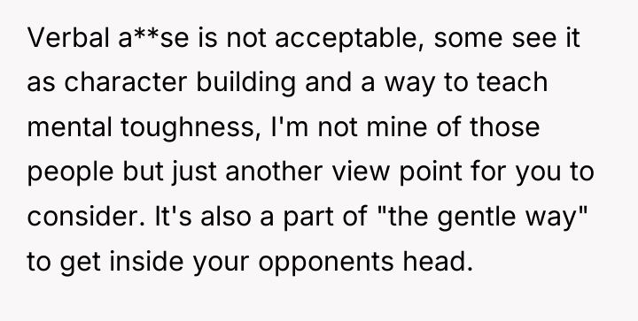 Verbal a**se is not acceptable, some see it as character...