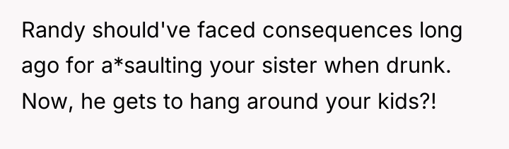 Randy should've faced consequences long ago for a*saulting your sister...