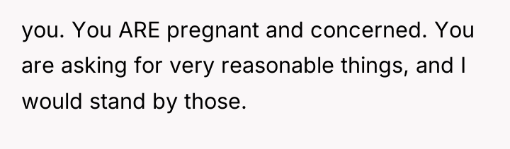 you. You ARE pregnant and concerned. You are asking for...