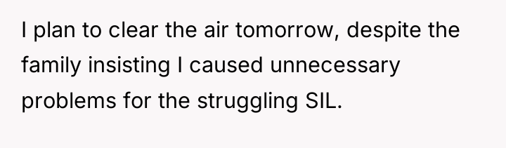 I plan to clear the air tomorrow, despite the family...