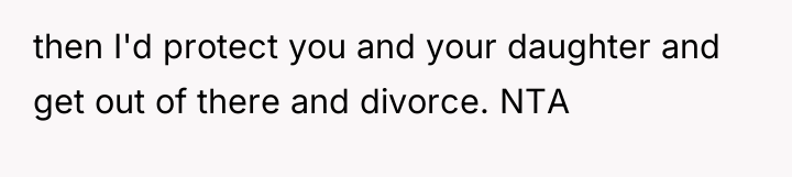 then I'd protect you and your daughter and get out...