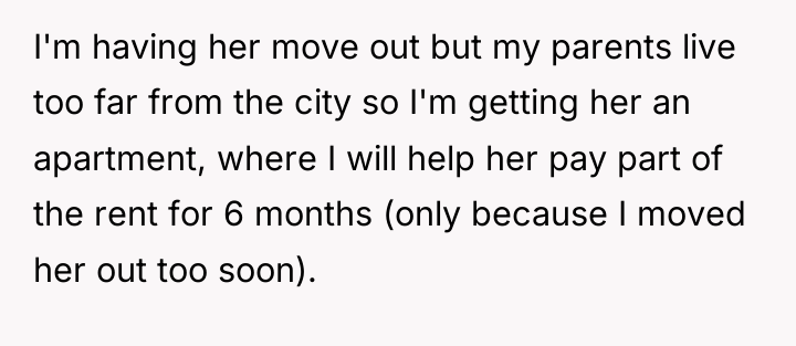I'm having her move out but my parents live too...