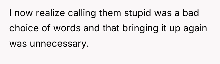 I now realize calling them stupid was a bad choice...