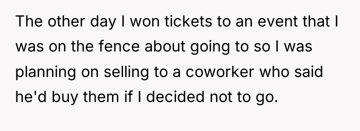 The other day I won tickets to an event that...
