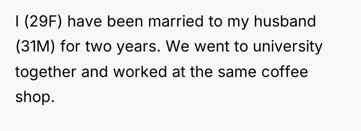 I (29F) have been married to my husband (31M) for...