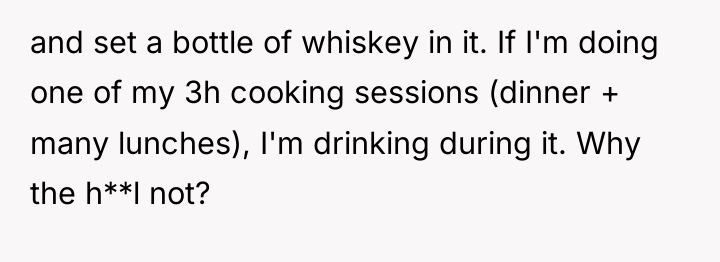 and set a bottle of whiskey in it. If I'm...