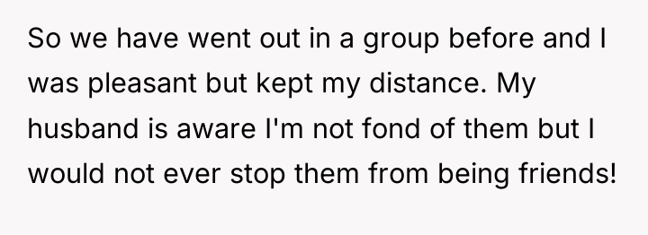 So we have went out in a group before and...
