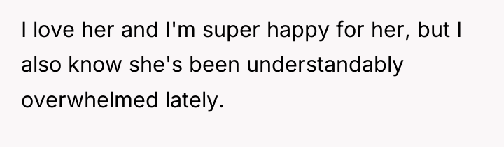 I love her and I'm super happy for her, but...