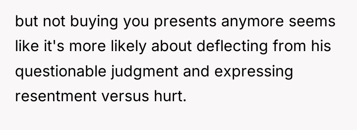but not buying you presents anymore seems like it's more...