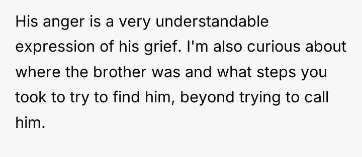 His anger is a very understandable expression of his grief....