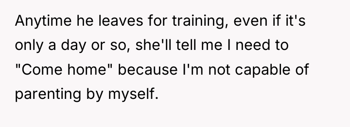 Anytime he leaves for training, even if it's only a...