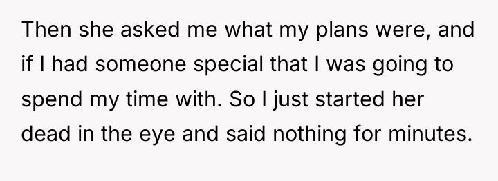 Then she asked me what my plans were, and if...