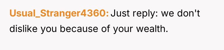 Usual_Stranger4360 Just reply: we don't dislike you because of your...