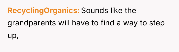 RecyclingOrganics Sounds like the grandparents will have to find a...