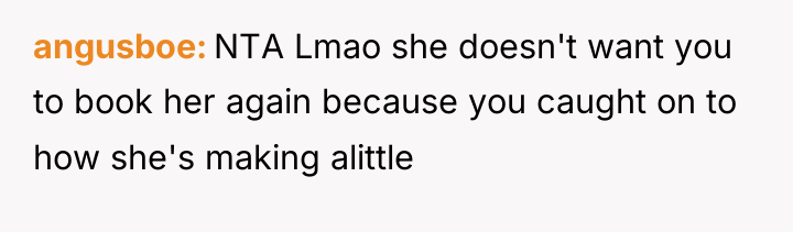 angusboe NTA Lmao she doesn't want you to book her...