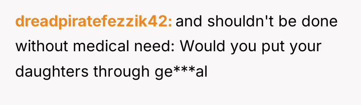 dreadpiratefezzik42 and shouldn't be done without medical need: Would you...