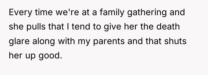 Every time we're at a family gathering and she pulls...