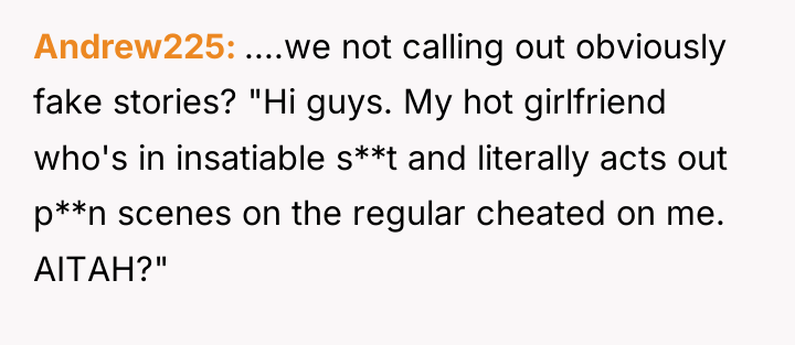 Andrew225 ....we not calling out obviously fake stories? "Hi guys....