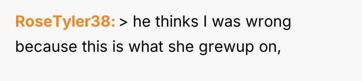 RoseTyler38 > he thinks I was wrong because this is...