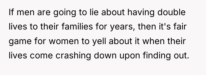If men are going to lie about having double lives...