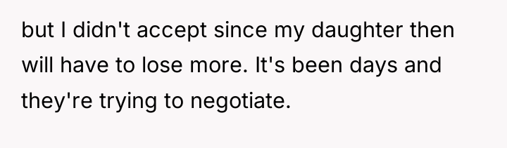 but I didn't accept since my daughter then will have...