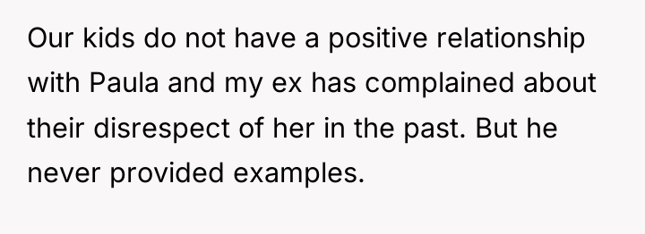 Our kids do not have a positive relationship with Paula...