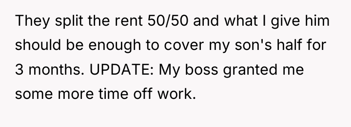 They split the rent 50/50 and what I give him...