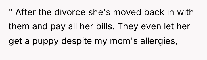 " After the divorce she's moved back in with them...