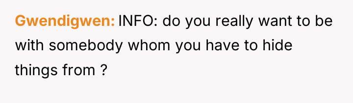 Gwendigwen INFO: do you really want to be with somebody...