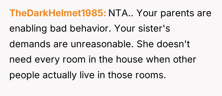 TheDarkHelmet1985 NTA.. Your parents are enabling bad behavior. Your sister's...
