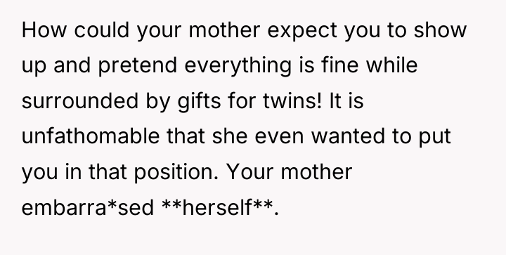 How could your mother expect you to show up and...